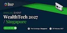 WealthTech 2027: Singapore Edition