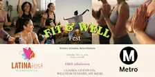 FIT AND WELL Fest with LATINAFest at the Metro !