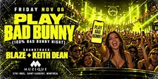 PLAY BAD BUNNY (100% BAD BUNNY + LATIN MUSIC NIGHT)