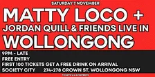MATTY LOCO + JORDAN QUILL & FRIENDS LIVE IN WOLLONGONG