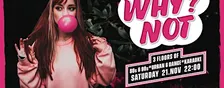 WhyNot - Deine Lieblingsparty - 3 Floors - November Special 2026