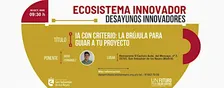 3er DESAYUNO: "IA con Criterio: La Brújula para guiar a tu proyecto"