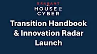 Brabant House of Cyber - Transition Handbook and Innovation Radar Launch
