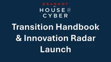 Brabant House of Cyber - Transition Handbook and Innovation Radar Launch