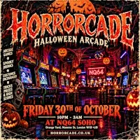 HORRORCADE - London's Biggest Halloween & Arcade Party