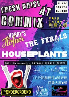 Fresh Noise at COMMIX: Harry’s Hofner, The Ferals & Houseplants | Free |