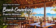 Beach Coworking — Riviera Maya Tech Builders