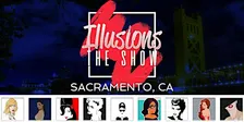 Illusions The Drag Queen Show Sacramento Drag Queen Dinner Show