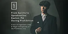 From Spirits to Speakeasies: Easton PA During Prohibition - Walking Tour