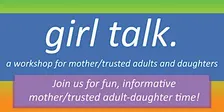 Girl Talk: Parent/Trusted Adult & Daughter Workshop