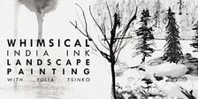 Whimsical India Ink Landscape Painting Workshop
