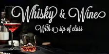Whisky & Wine - With a Sip of Class