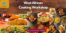 BIEL West African Cooking  Workshop Series: A Taste Of Community
