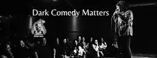 Dark Comedy Matters - Monthly English Stand up Special