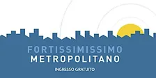 FORTISSIMISSIMO METROPOLITANO 2026 | Sala Teatro il Momento | Empoli