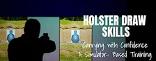 Holster Draw Skills - Carrying with Confidence  -Simulator Training