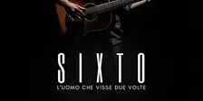 Sixto - l'uomo che visse due volte