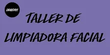 Taller de Limpiadora Facial en LUSH Arenas - ¡Varias fechas!