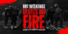 BBT Glutes on Fire Powered by BBT Weekendz | Charlotte NC