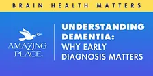 Understanding Dementia - Why Early Diagnosis Matters - Lunch & Learn 10/13