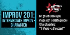 IMPROV 201: Intermediate Improv - Character (Tuesdays)