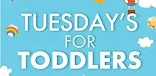 Tuesday's for Toddlers