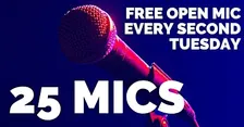 25 Mics - Free Open Mic