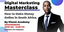 Digital Marketing Masterclass Johannesburg - How to Create Income Online