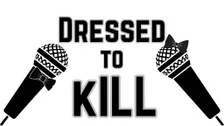 Dressed to Kill - in the Callback Bar