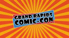 Grand Rapids Comic Con: Saturday