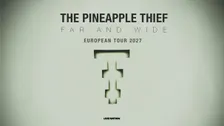 The Pineapple Thief: Far and Wide - European Tour 2027