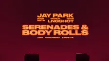 Jay Park Ft. LNGSHOT - Serenades & Body Rolls Tour