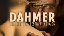 DAHMER, Mirando a la bestia a los ojos