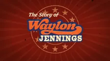 The Story of Waylon Jennings