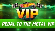 Hot Wheels Pedal To The Metal Vip 11:30am