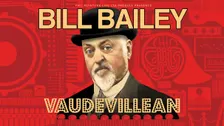 Bill Bailey: Vaudevillean