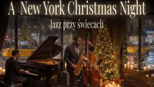 Koncert przy świecach - A New York Christmas Night: Jazz przy świecach