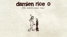 Damien Rice "O" 25th Anniversary World Tour