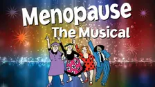 Menopause - The Musical