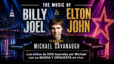 The Music of Billy Joel and Elton John starring Michael Cavanaugh