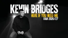 Kevin Bridges - Here If You Need Me
