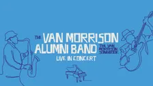The Van Morrison Alumni Band Live in Concert