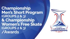 Championship - Men's Short Program (2&3) & Women's Free Skate (2&3)