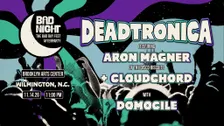 BAD DAY AFTERPARTY Ft. Deadtronica (w/ Aron Magner of tDB) + Domocile