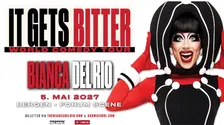 BIANCA DEL RIO – IT GETS BITTER