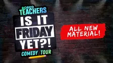 Bored Teachers: "Is It Friday Yet?!" Comedy Tour