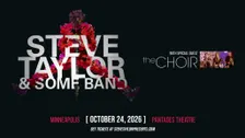 Steve Taylor & Some Band w Special Guest The Choir