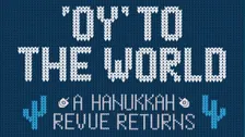 Oy to the World: A Hanukkah Musical Revue