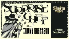 Surprise Chef plus Tommy Guerrero