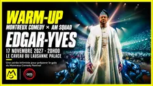 WARM UP - Montreux Comedy x AM SQUAD - Edgar-Yves